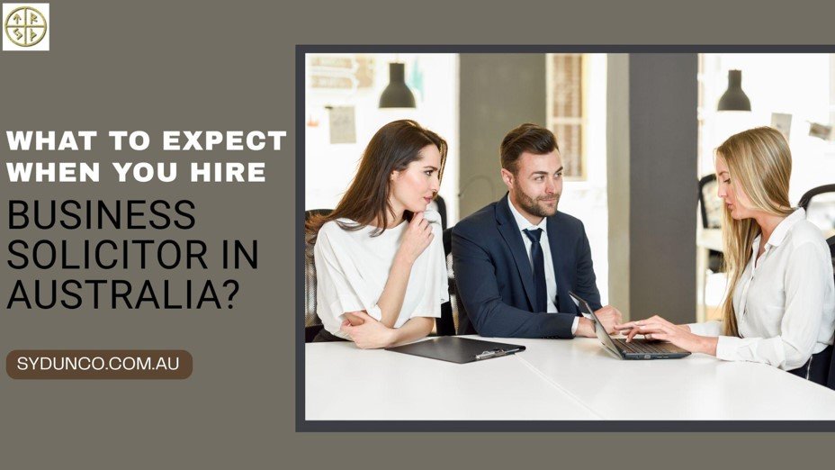 What to Expect When You Hire a Business Solicitor in Australia?